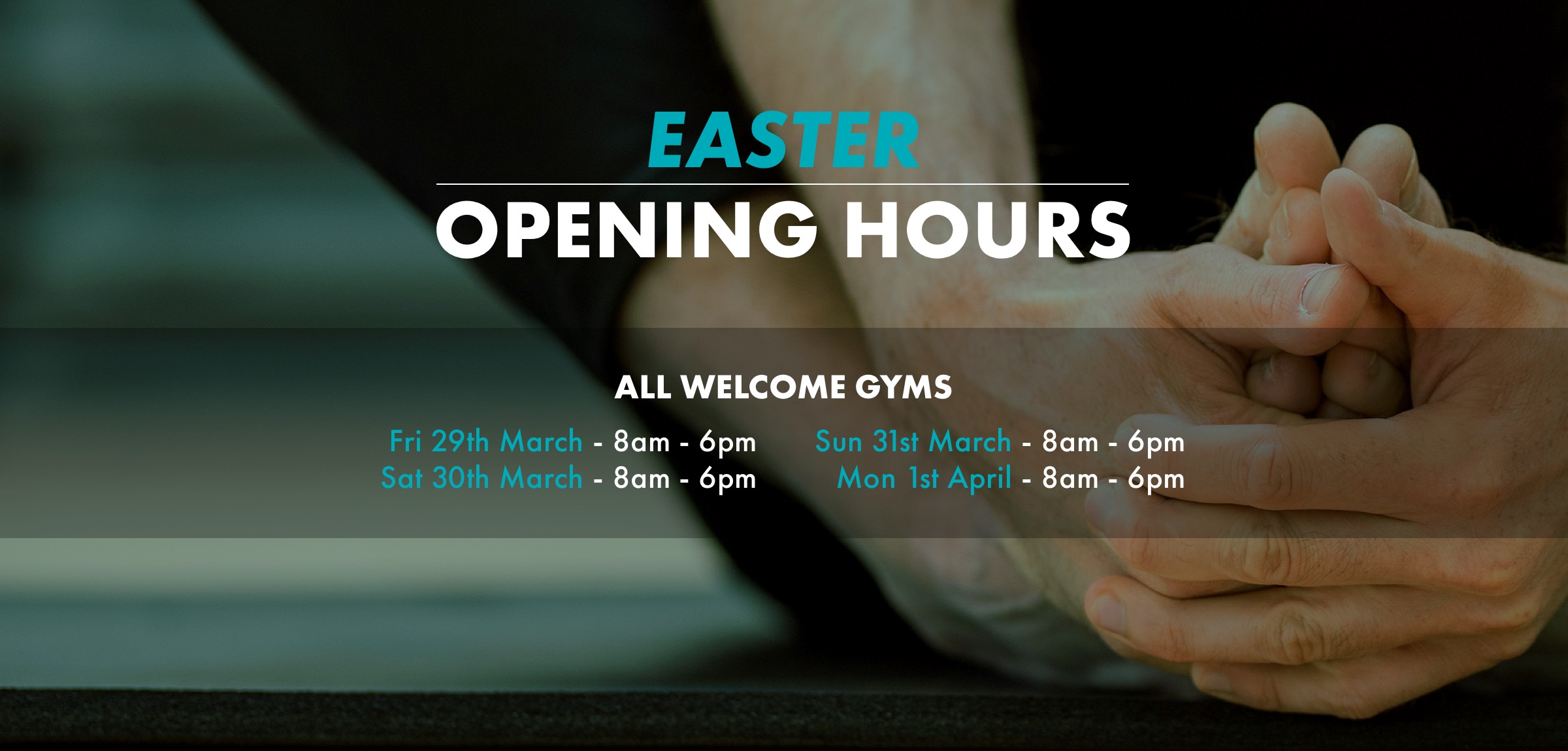 Welcome Gym Opening Hours Easter 2024