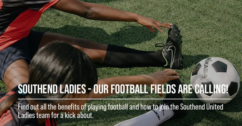 Southend Ladies - Our Football Fields are Calling