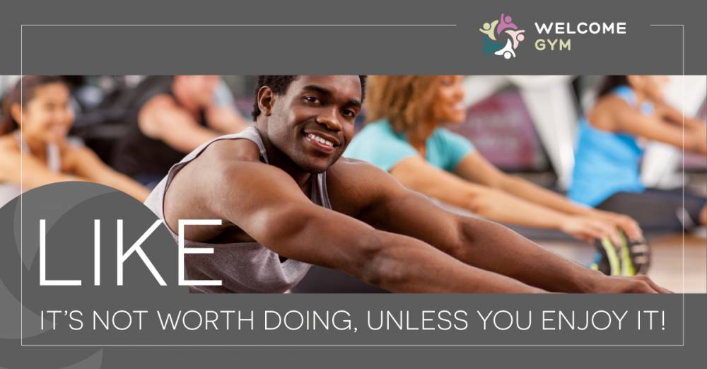 LIKE - find a fitness hobby or exercise that you like, and that will be the key to sticking to it.